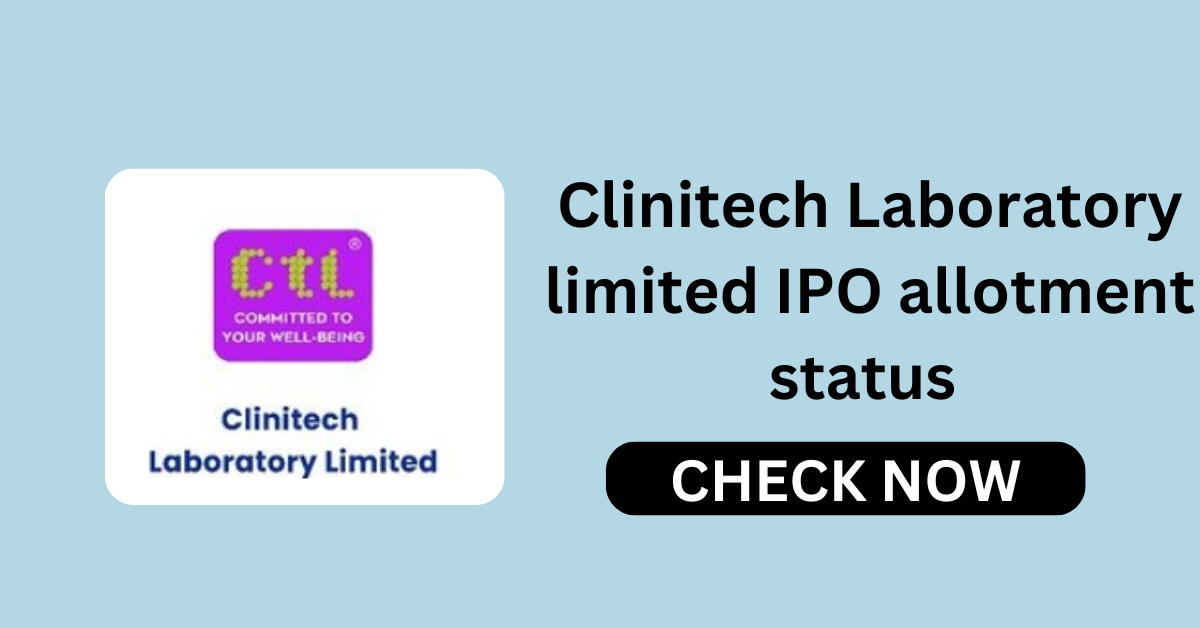 Clinitech Laboratory limited IPO allotment status