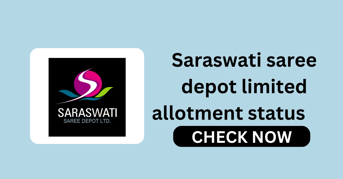 Saraswati saree depot limited allotment status