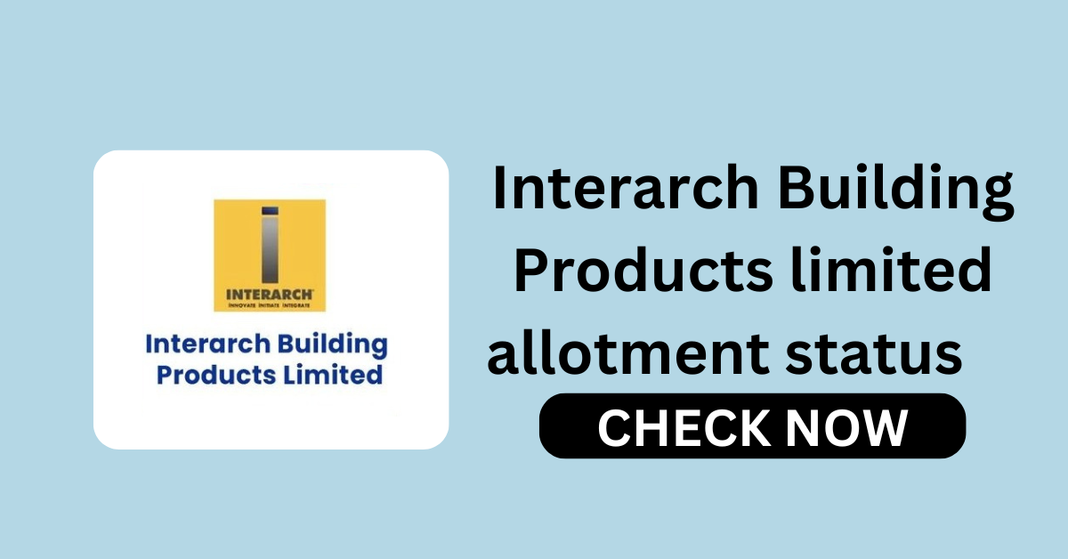 Interarch Building Products limited allotment status